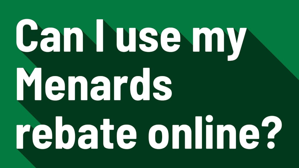 Can I Use A Menards Rebate Online